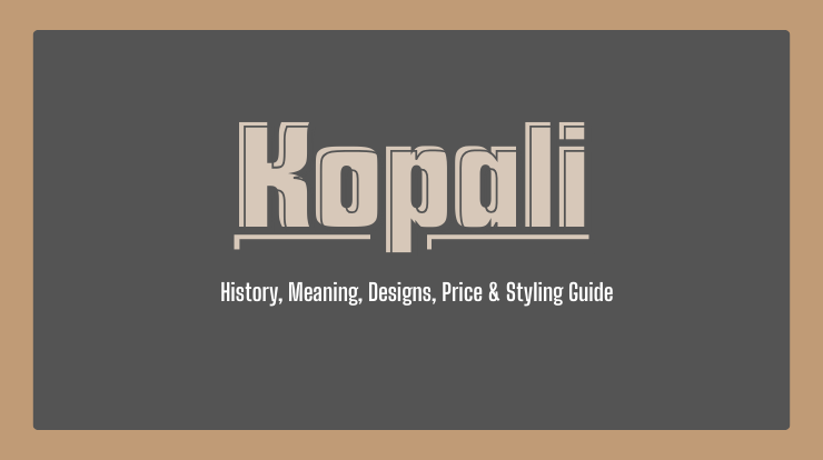 Kopali Assamese Jewellery — History, Meaning, Designs, Price & Styling Guide