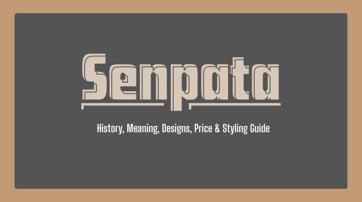 Senpata Assamese Jewellery — History, Meaning, Designs, Price & Styling Guide